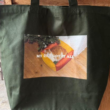 MY CAT GOT IT ALL TOTE