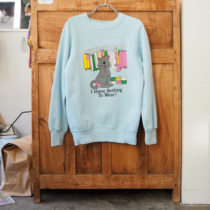 I Have Nothing To Wear Sweatshirt / 80s /  Made in USA
